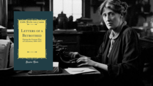 Reseña de Letters of a Betrothed, during the German War of Liberation, 1804-1813 editado por Edith Freün von Cramm; traducido por Leonard Huxley, escrita por Virginia Woolf